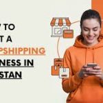 How to Start Dropshipping Business in Pakistan?